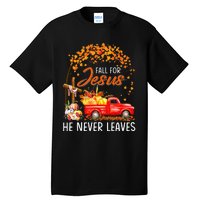 Fall For Jesus He Never Leaves Thanksgiving Party Tall T-Shirt