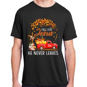 Fall For Jesus He Never Leaves Thanksgiving Party Adult ChromaSoft Performance T-Shirt