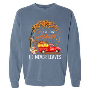 Fall For Jesus He Never Leaves Thanksgiving Party Garment-Dyed Sweatshirt