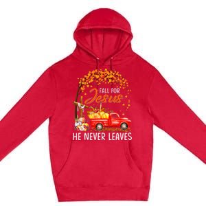 Fall For Jesus He Never Leaves Thanksgiving Party Premium Pullover Hoodie