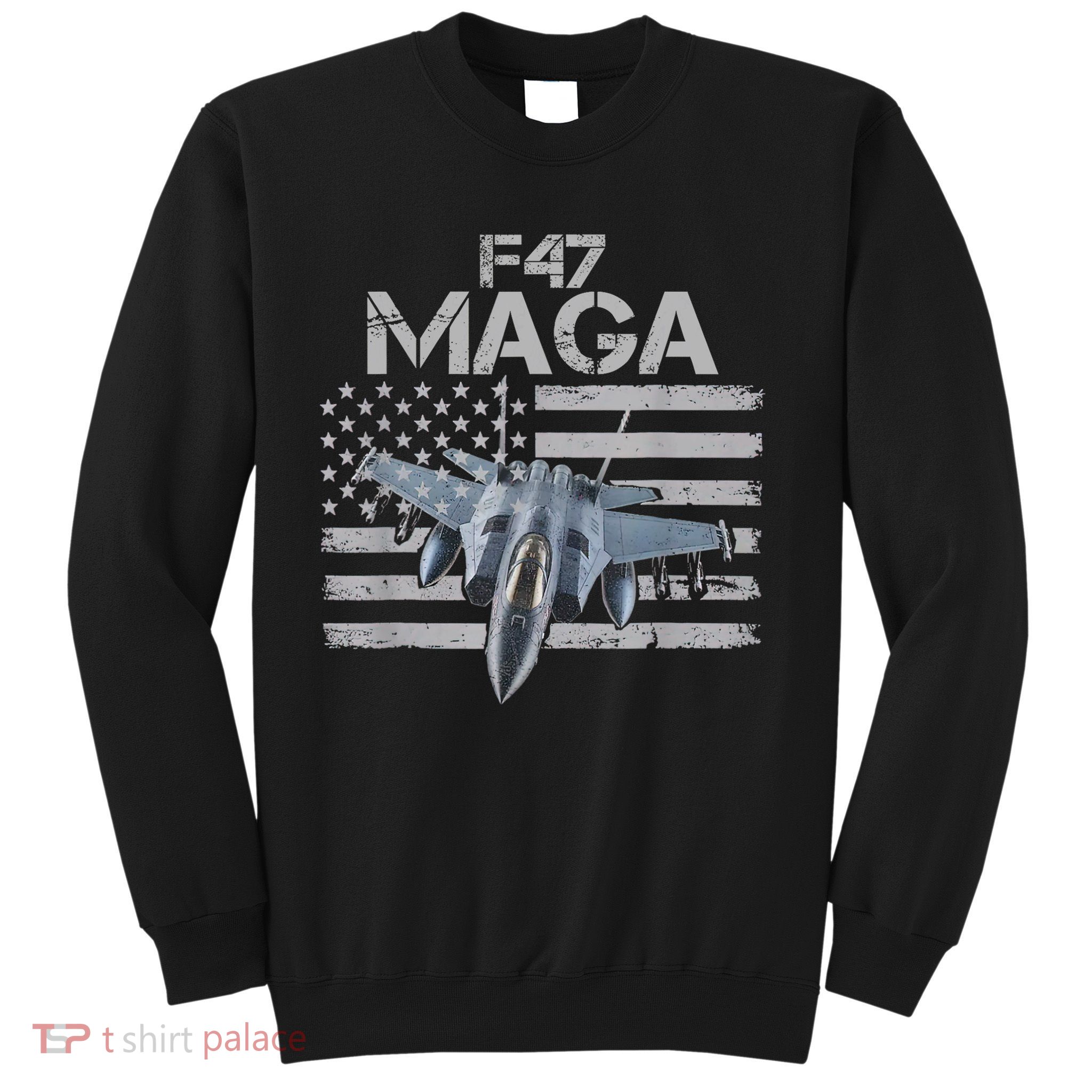 F47 Fighter Jet Trump Funny F 47 Aircraft 4th July Men Women Sweatshirt