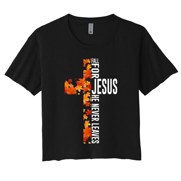 Fall For Jesus He Never Leaves Christian Faith Jesus Cross Crop Top