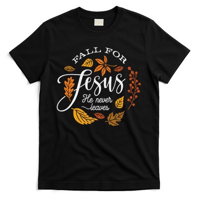 Fall For Jesus He Never Leaves T-Shirt