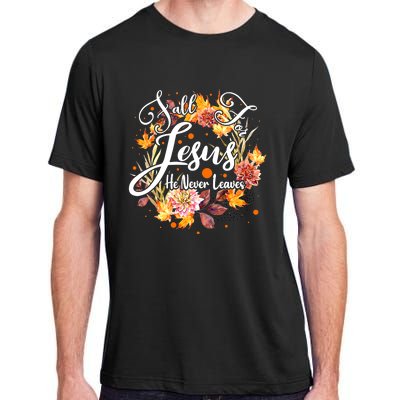 Fall For Jesus He Never Leaves Costume Christian Fall Adult ChromaSoft Performance T-Shirt