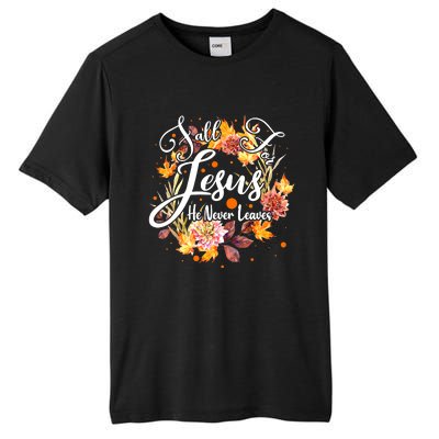 Fall For Jesus He Never Leaves Costume Christian Fall Tall Fusion ChromaSoft Performance T-Shirt