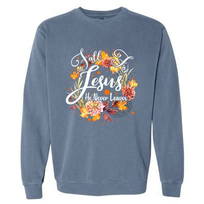 Fall For Jesus He Never Leaves Costume Christian Fall Garment-Dyed Sweatshirt