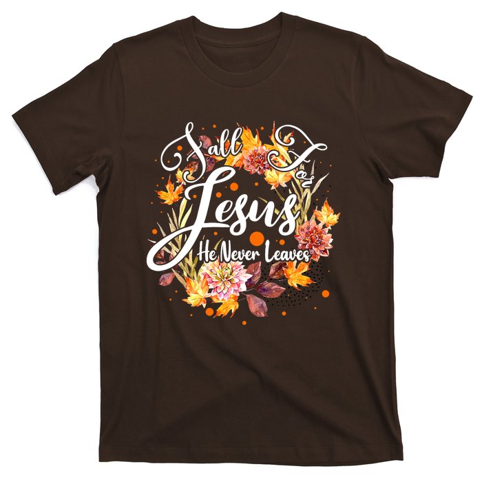 Fall For Jesus He Never Leaves Costume Christian Fall T-Shirt