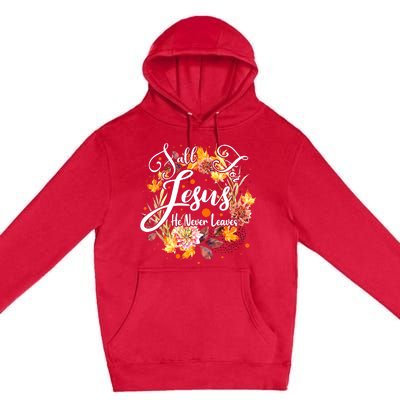 Fall For Jesus He Never Leaves Costume Christian Fall Premium Pullover Hoodie