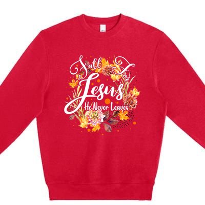 Fall For Jesus He Never Leaves Costume Christian Fall Premium Crewneck Sweatshirt