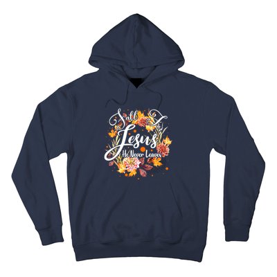 Fall For Jesus He Never Leaves Costume Christian Fall Hoodie