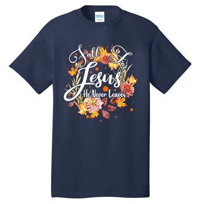 Fall For Jesus He Never Leaves Costume Christian Fall Tall T-Shirt