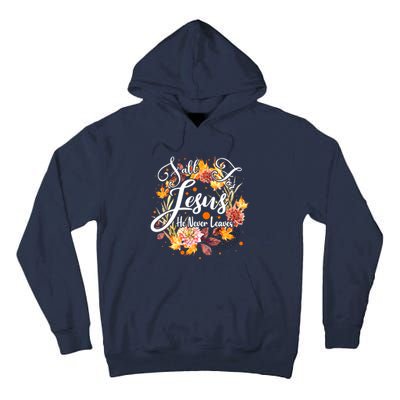 Fall For Jesus He Never Leaves Costume Christian Fall Tall Hoodie