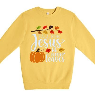 Fall For Jesus He Never Leaves Premium Crewneck Sweatshirt