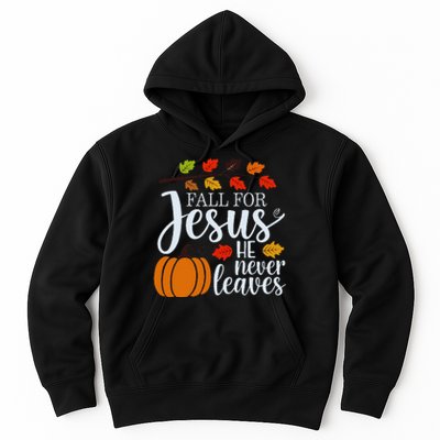 Fall For Jesus He Never Leaves Hoodie