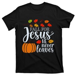 Fall For Jesus He Never Leaves T-Shirt