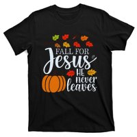 Fall For Jesus He Never Leaves T-Shirt