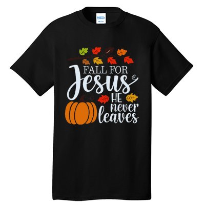 Fall For Jesus He Never Leaves Tall T-Shirt