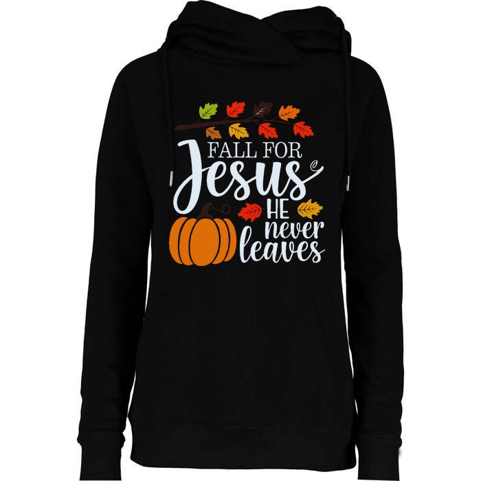 Fall For Jesus He Never Leaves Womens Funnel Neck Pullover Hood