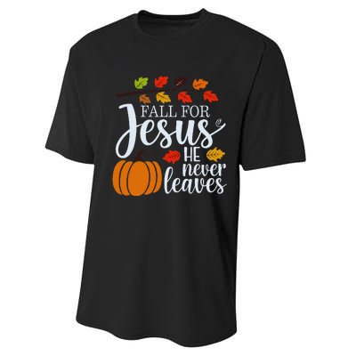 Fall For Jesus He Never Leaves Performance Sprint T-Shirt