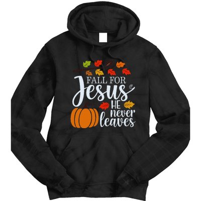 Fall For Jesus He Never Leaves Tie Dye Hoodie