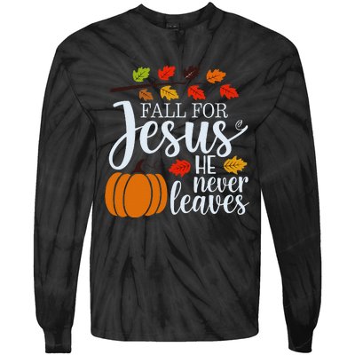 Fall For Jesus He Never Leaves Tie-Dye Long Sleeve Shirt