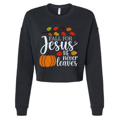 Fall For Jesus He Never Leaves Cropped Pullover Crew