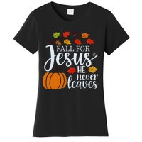 Fall For Jesus He Never Leaves Women's T-Shirt