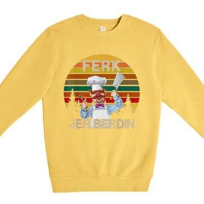 Funny Ferk Jer Berdin Retro Vintage Gift Premium Crewneck Sweatshirt