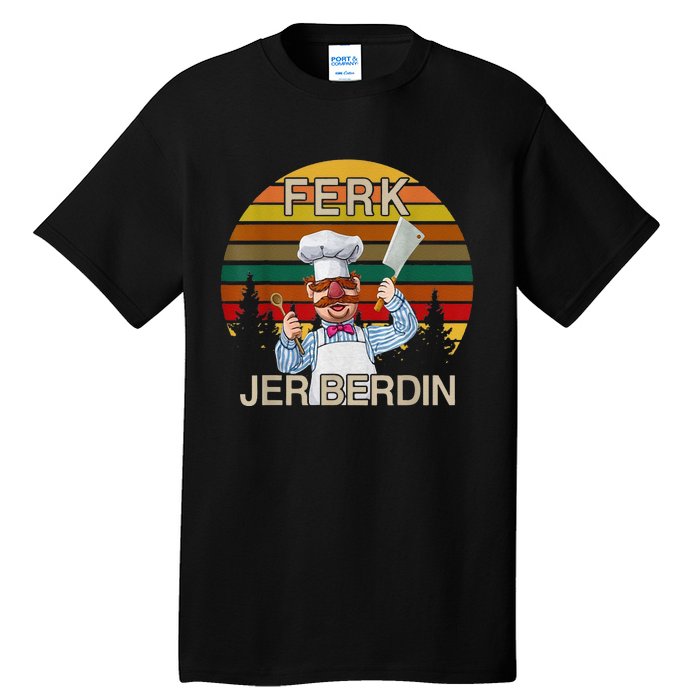 Funny Ferk Jer Berdin Retro Vintage Gift Tall T-Shirt