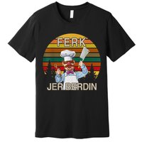 Funny Ferk Jer Berdin Retro Vintage Gift Premium T-Shirt