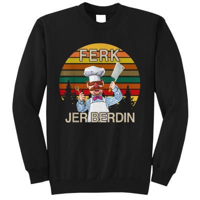 Funny Ferk Jer Berdin Retro Vintage Gift Tall Sweatshirt