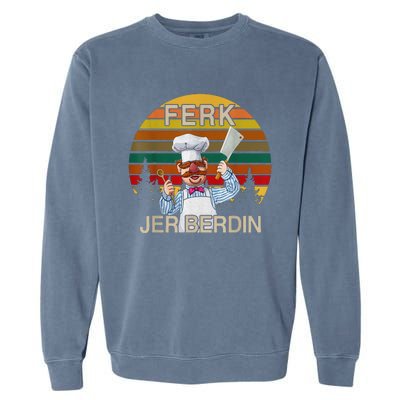 Funny Ferk Jer Berdin Retro Vintage Gift Garment-Dyed Sweatshirt