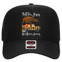 Fall For Jesus He Never Leaves Thanksgiving Jesus High Crown Mesh Back Trucker Hat