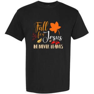 Fall For Jesus He Never Leaves Christian Autumn Thanksgiving Garment-Dyed Heavyweight T-Shirt