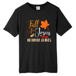 Fall For Jesus He Never Leaves Christian Autumn Thanksgiving Tall Fusion ChromaSoft Performance T-Shirt