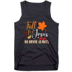 Fall For Jesus He Never Leaves Christian Autumn Thanksgiving Tank Top