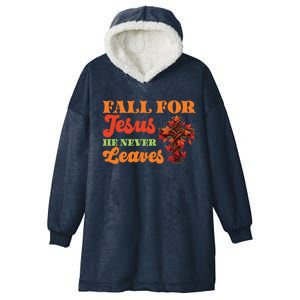 Fall For Jesus He Never Leaves Autumn Christian Faith Gift Hooded Wearable Blanket