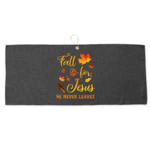 Fall For Jesus He Never Leaves Christian Autumn Thanksgiving Large Microfiber Waffle Golf Towel