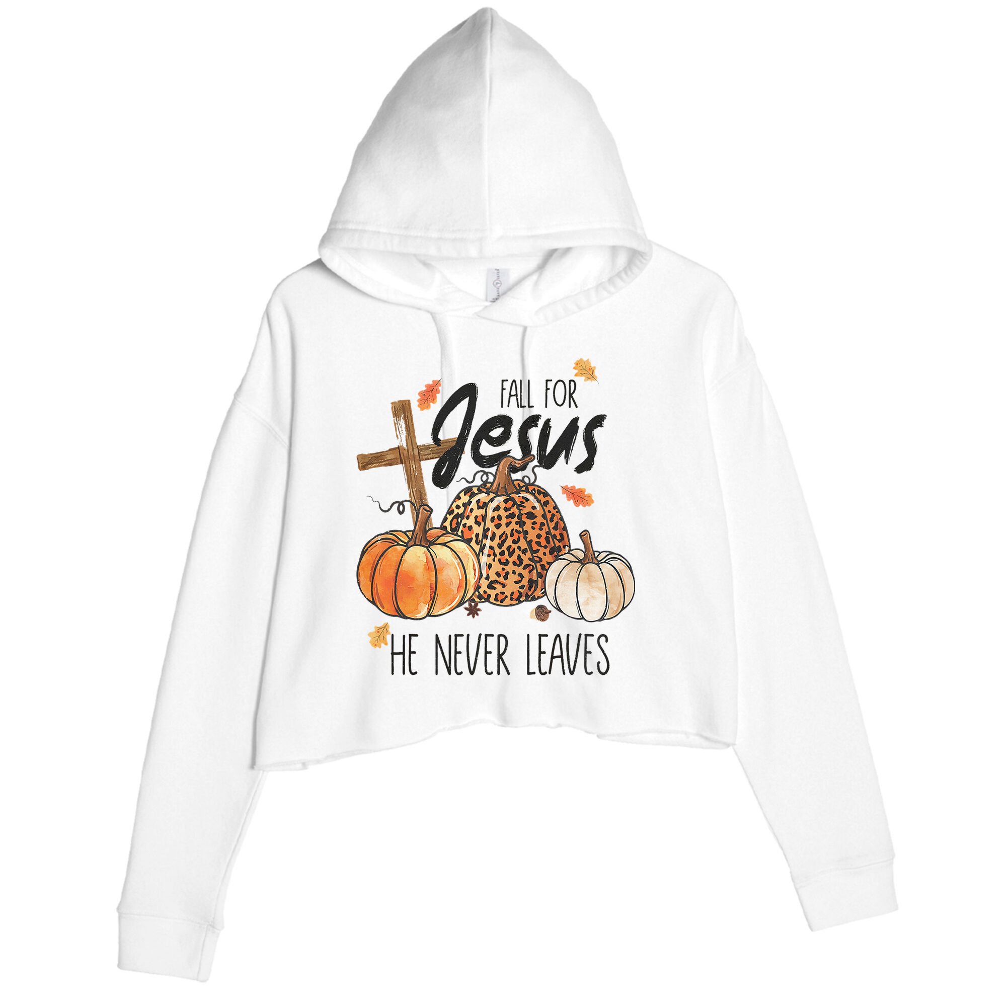 Fall for Jesus He Never Leaves Christian Thanksgiving Dinner Crop Fleece Hoodie