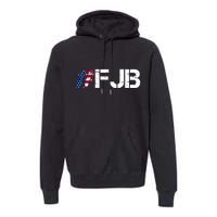 #FJB F Joe Biden FJB Premium Hoodie