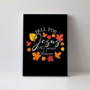 Fall For Jesus He Never Leaves Christian Autumn Thanksgiving Canvas