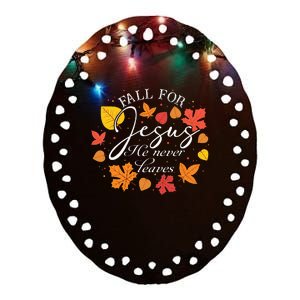 Fall For Jesus He Never Leaves Christian Autumn Thanksgiving Ceramic Oval Ornament