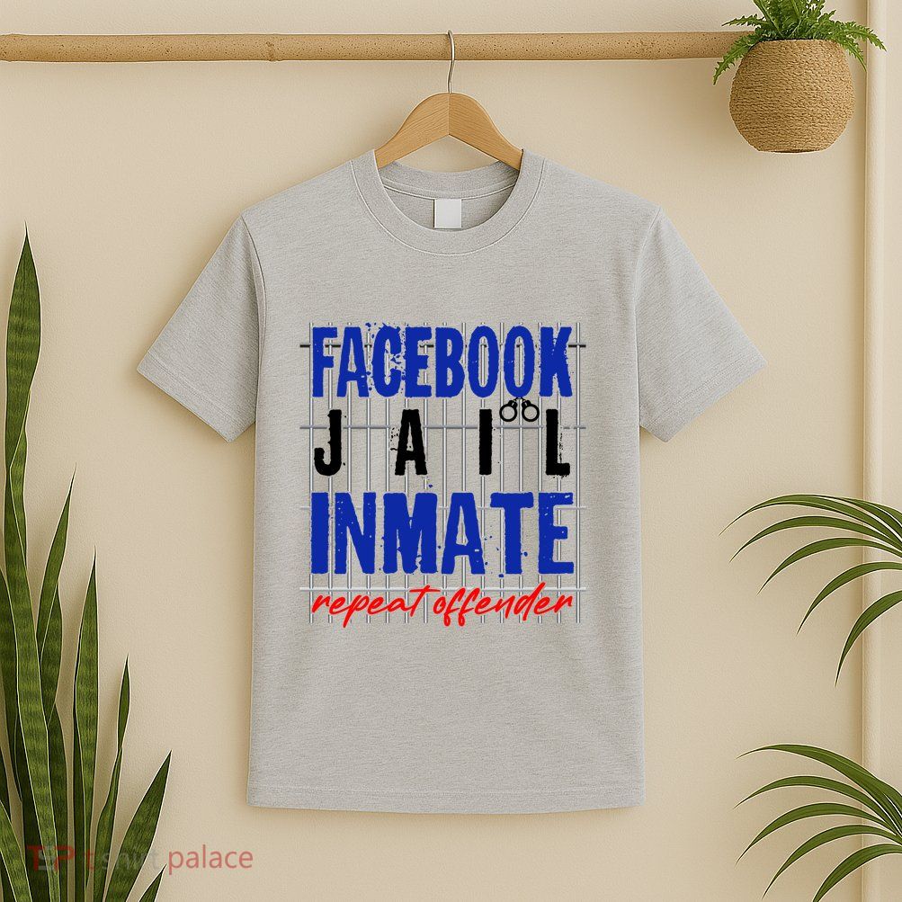 Funny Facebook Jail Inmate Repeat Offender T-Shirt