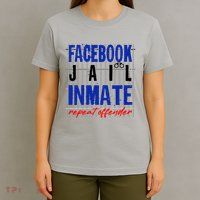 Funny Facebook Jail Inmate Repeat Offender T-Shirt