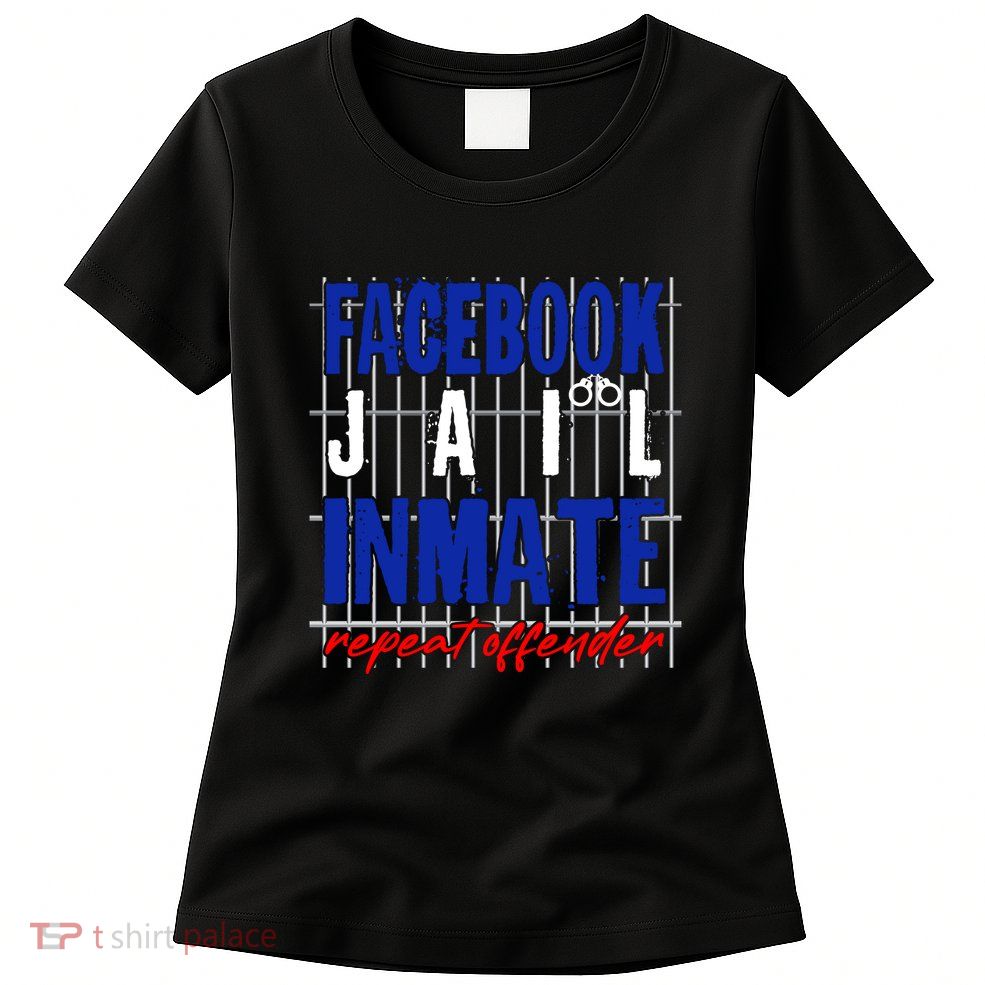 Funny Facebook Jail Inmate Repeat Offender Womens T-Shirt