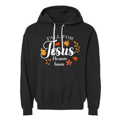 Fall For Jesus He Never Leaves Christianity Garment-Dyed Fleece Hoodie