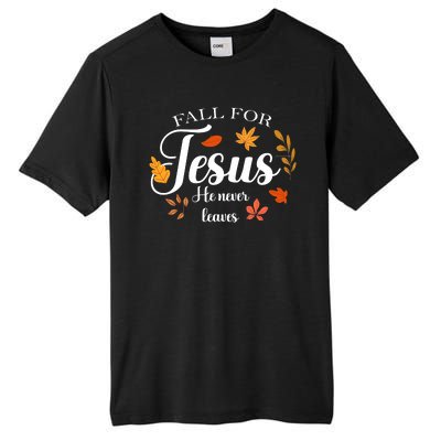 Fall For Jesus He Never Leaves Christianity Tall Fusion ChromaSoft Performance T-Shirt