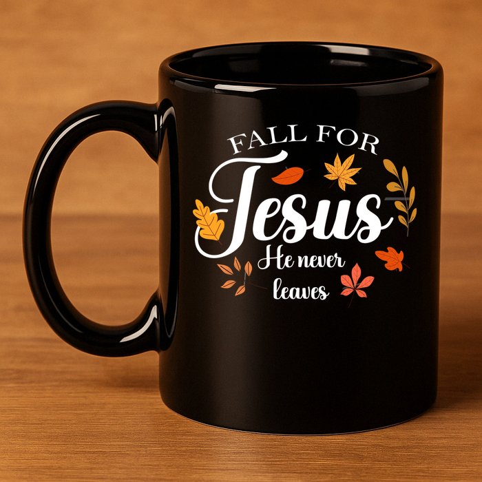 Fall For Jesus He Never Leaves Christianity 11oz C Handle Ceramic Mug