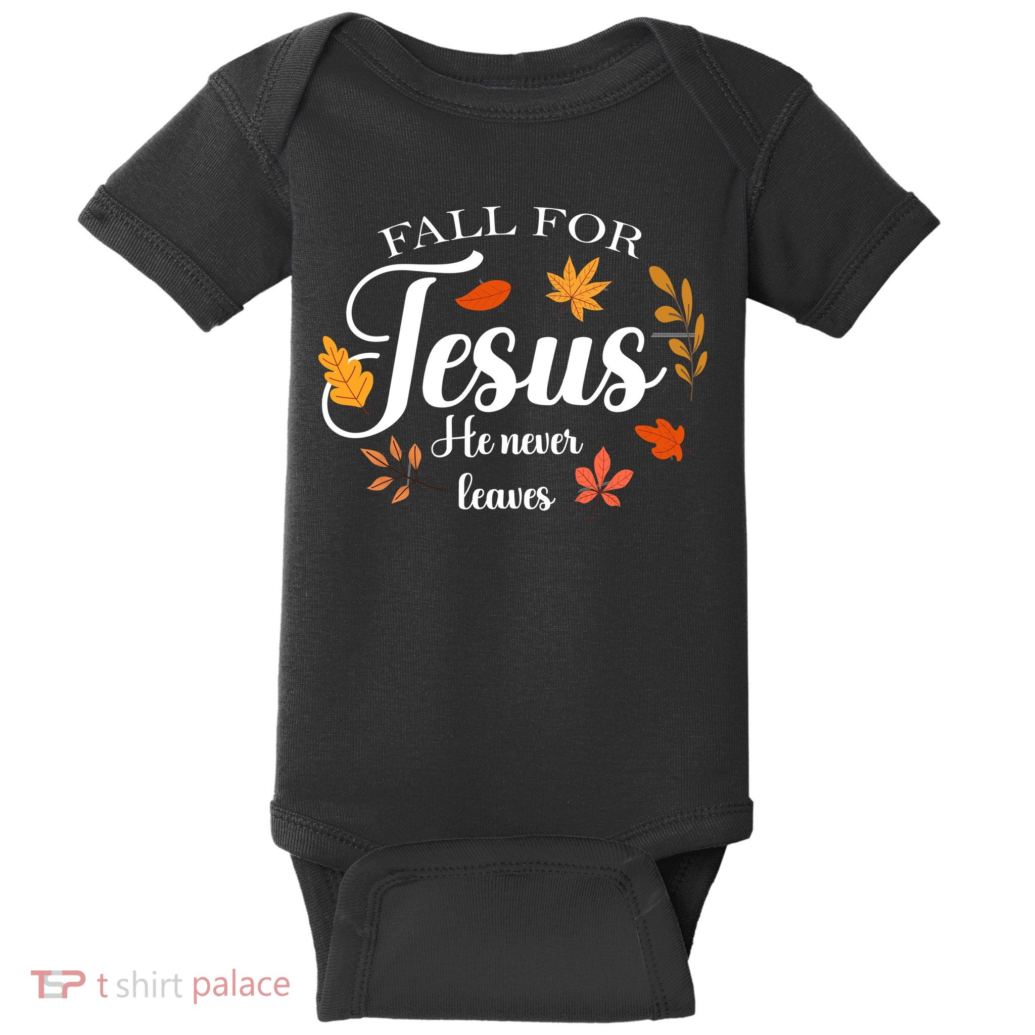 Fall For Jesus He Never Leaves Christianity Baby Bodysuit