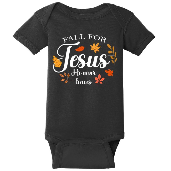 Fall For Jesus He Never Leaves Christianity Baby Bodysuit